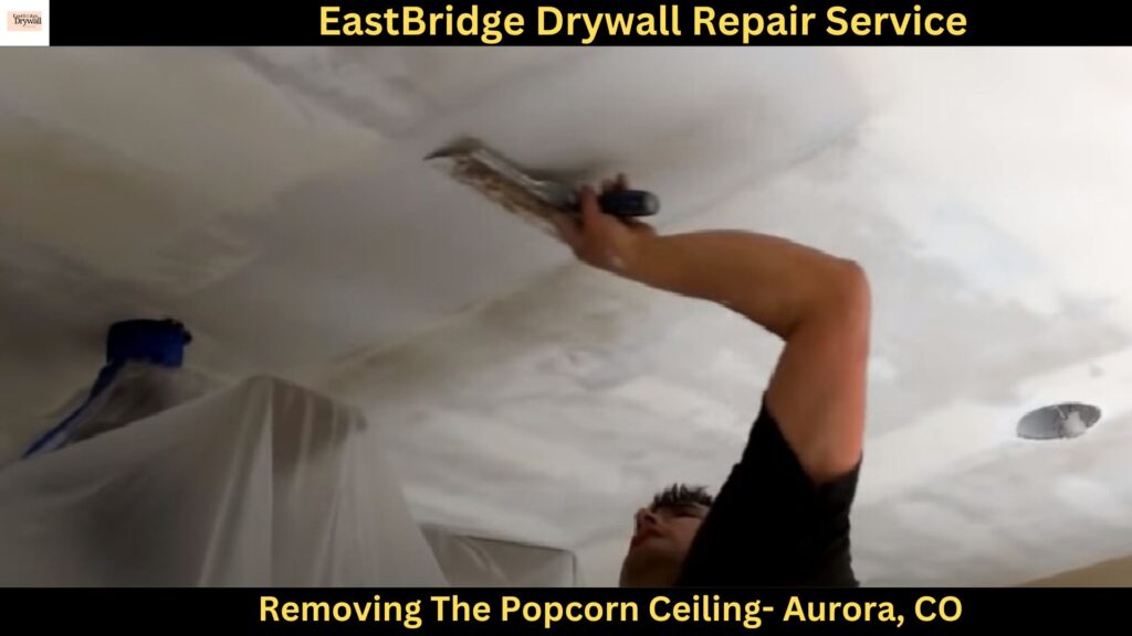 Removing The Popcorn Ceiling in Aurora,CO
