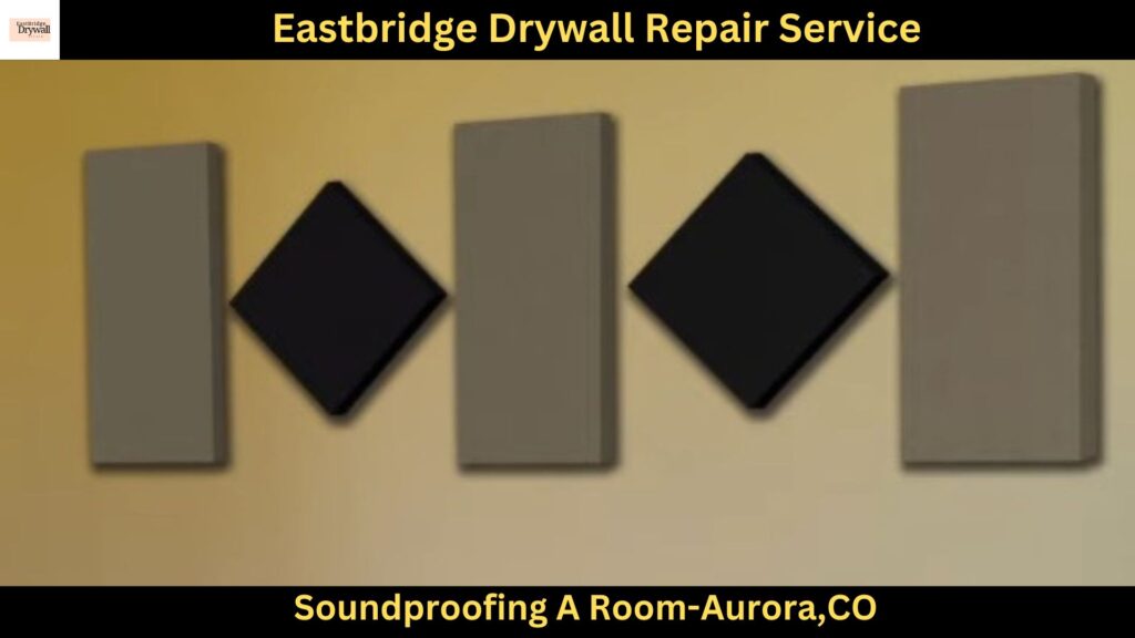 Soundproofing A Room in Aurora,CO